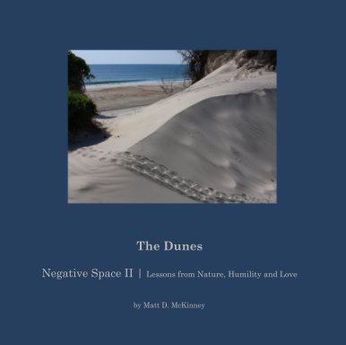 The Dunes  Negative Space II | Lessons from Nature, Humility and Love book cover